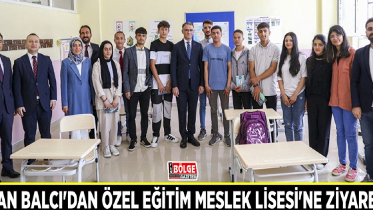 Van Balcı’dan Özel Eğitim Meslek Lisesi’ne ziyaret