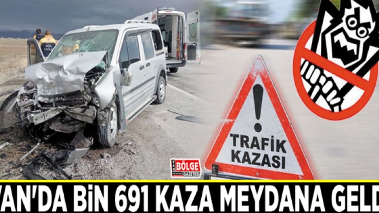 Van'da bin 691 kaza meydana geldi