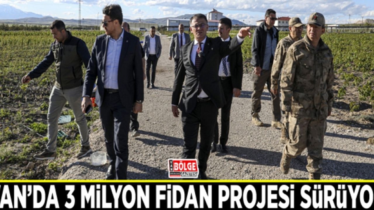 Van’da 3 milyon fidan projesi sürüyor