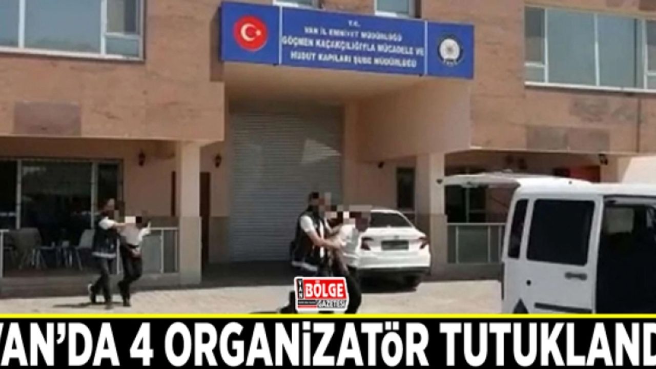 Van’da 4 organizatör tutuklandı