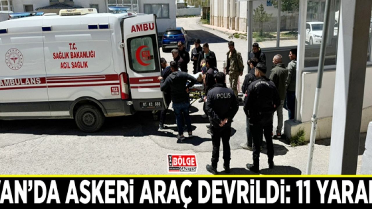 Van’da askeri araç devrildi: 11 yaralı