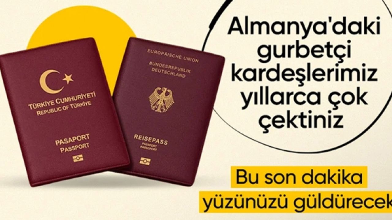 Almanya'da yaşayan Türklere çifte vatandaşlık geliyor