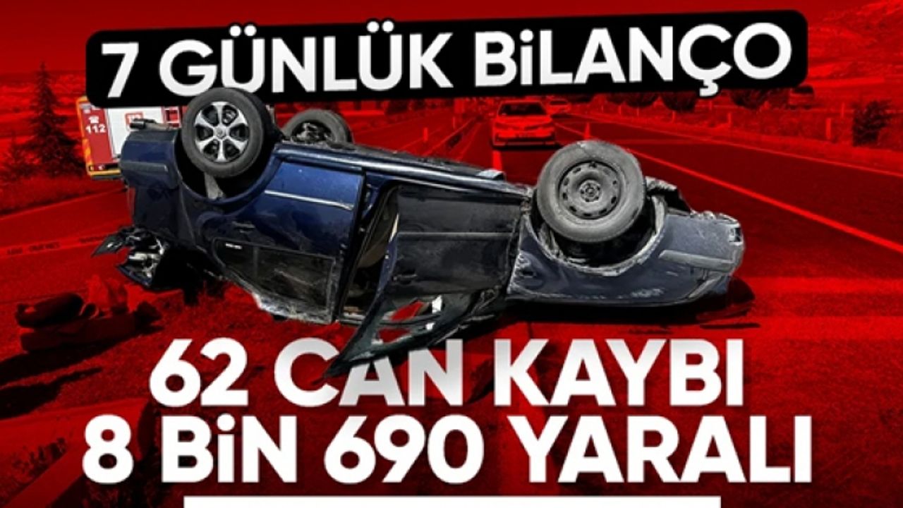 Bayram tatilinin 7 günündeki kazalarda 62 kişi hayatını kaybetti