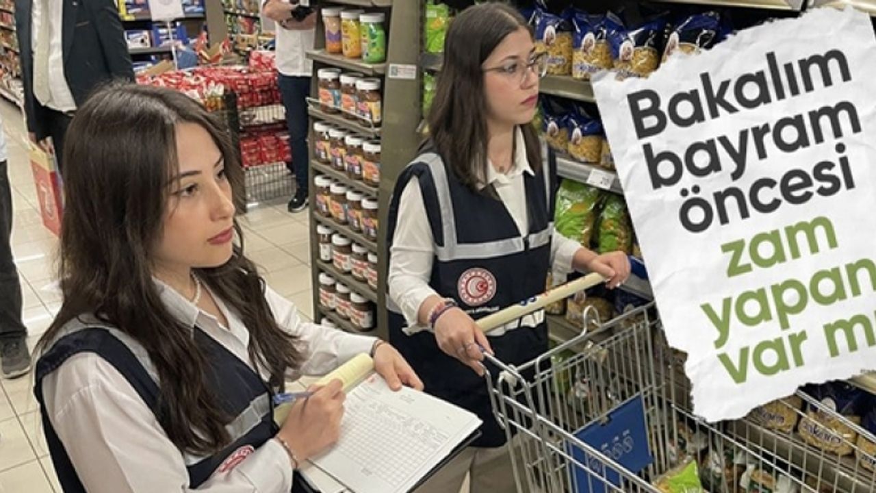 Ticaret Bakanlığı'ndan bayram öncesi marketlerde denetim