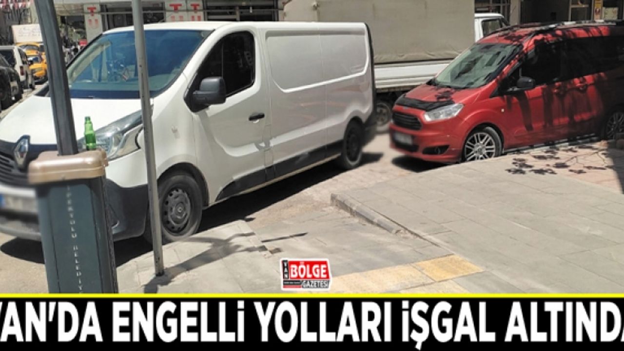 Van'da engelli yolları işgal altında
