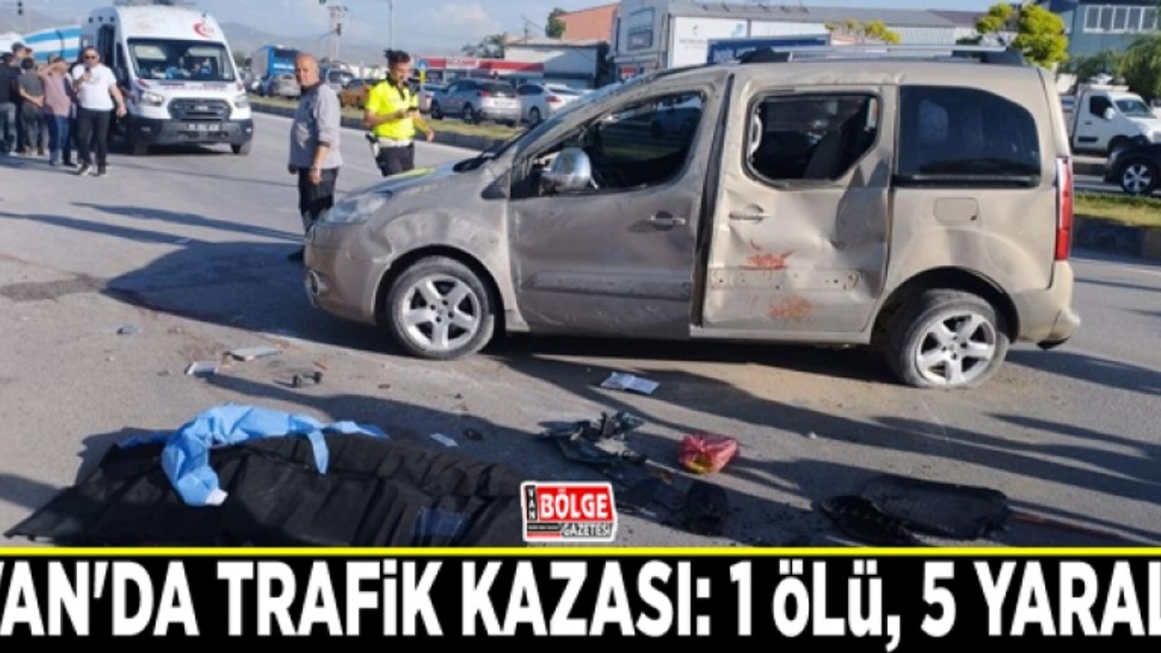 Van'da trafik kazası: 1 ölü, 5 yaralı