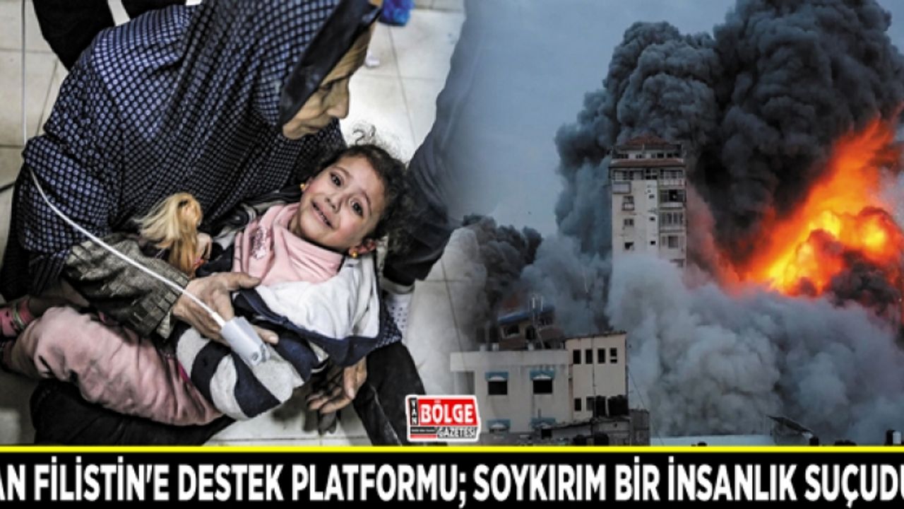 Van Filistin'e Destek Platformu: Soykırım bir insanlık suçudur
