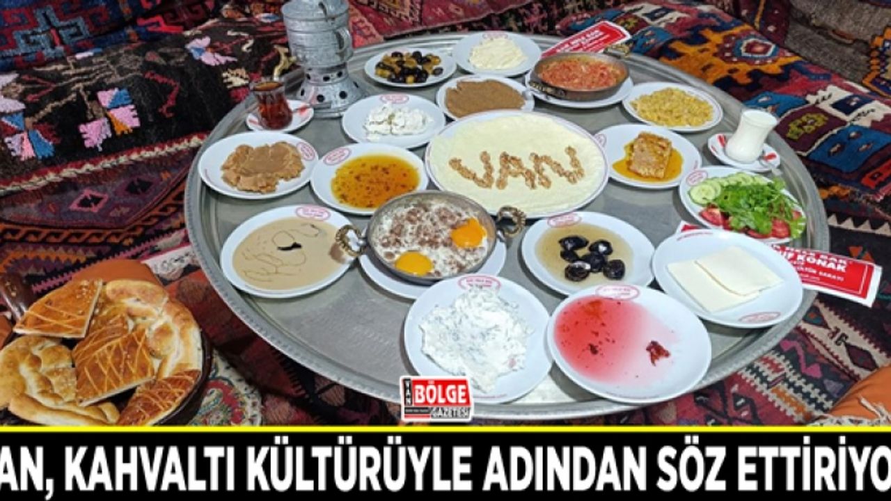 Van, kahvaltı kültürüyle adından söz ettiriyor