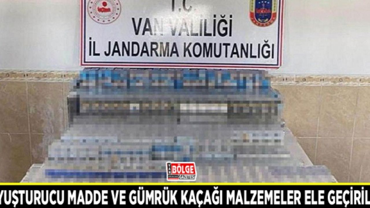 Van’da uyuşturucu madde ve gümrük kaçağı malzemeler ele geçirildi