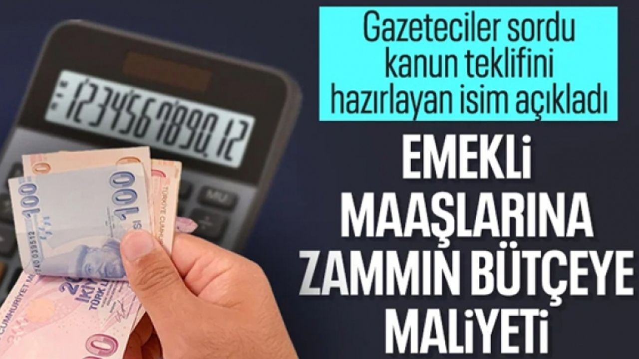 Emekli maaşına zammın bütçeye maliyeti: 33 milyar TL