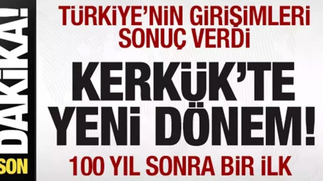 Kerkük'te yeni dönem başlıyor!