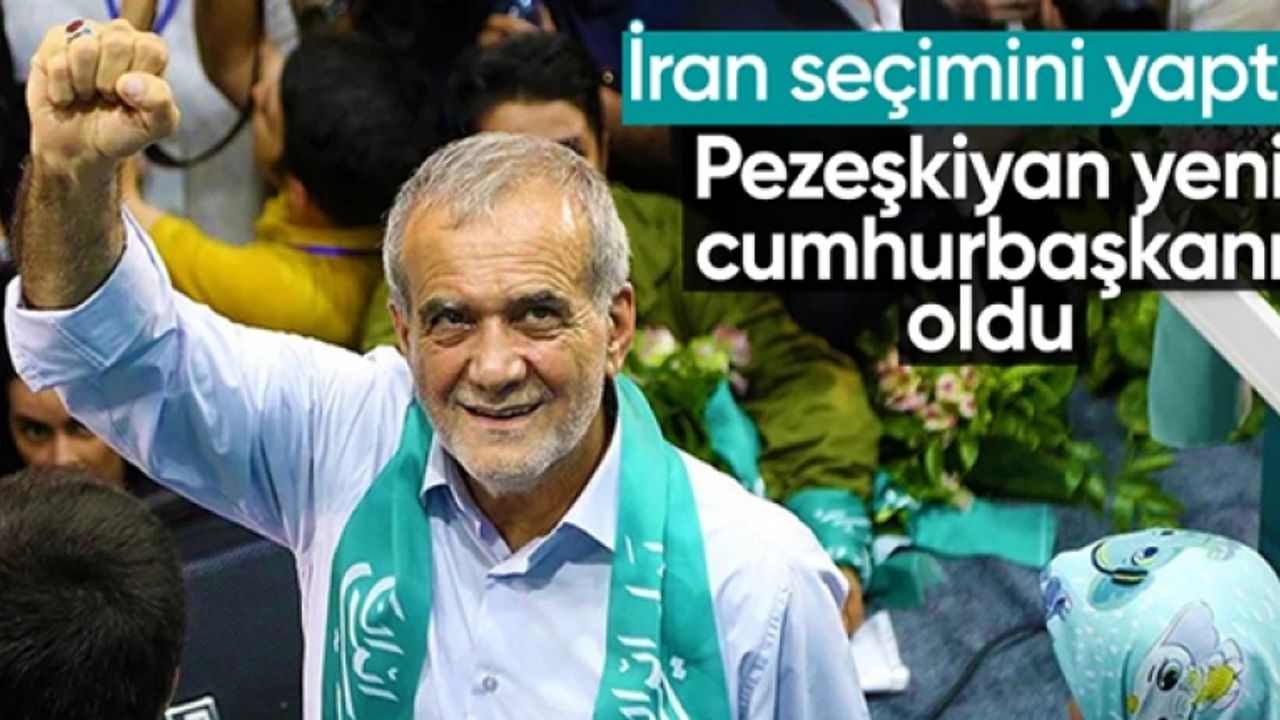 Mesud Pezeşkiyan İran'ın dokuzuncu Cumhurbaşkanı oldu