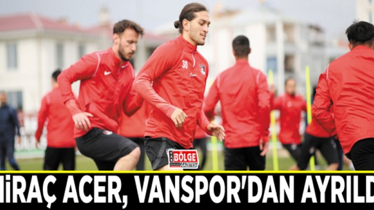 Miraç Acer, Vanspor'dan ayrıldı