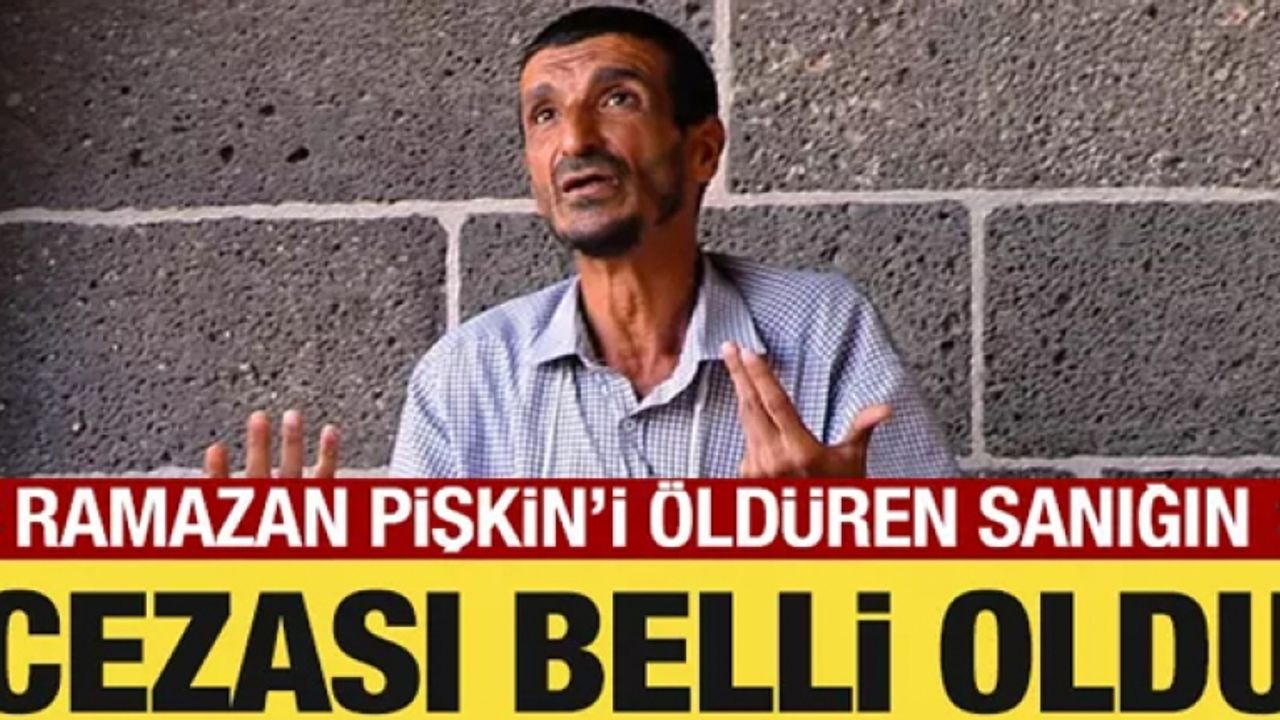 Ramazan Pişkin'i öldüren sanığa müebbet hapis cezası