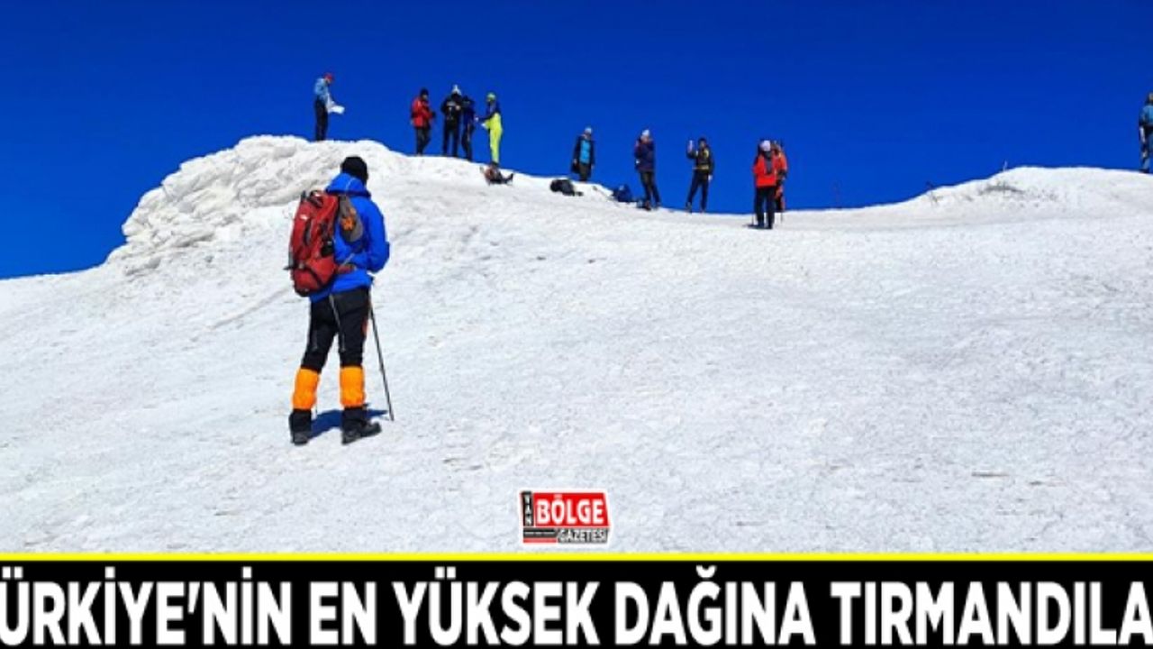 Türkiye'nin en yüksek dağı olan Ağrı Dağı'na tırmandılar