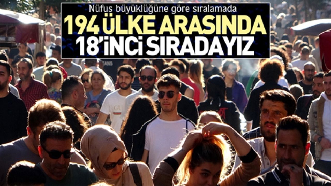 Türkiye nüfus büyüklüğüne göre sıralamada 18'inci sırada