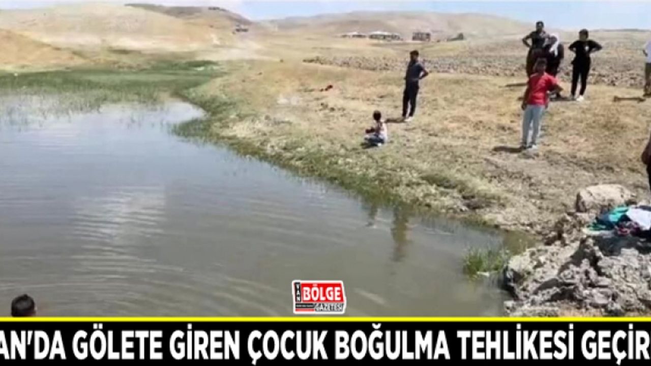 Van'da gölete giren çocuk boğulma tehlikesi geçirdi
