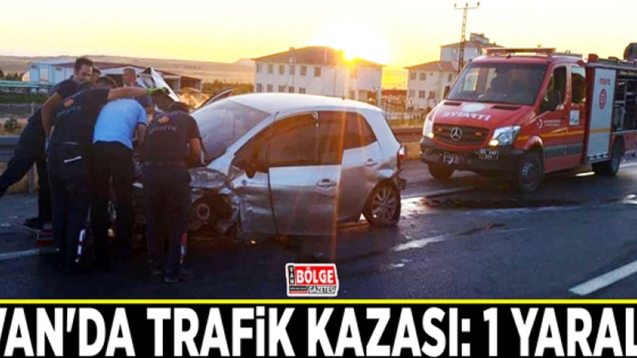 Van'da trafik kazası: 1 yaralı