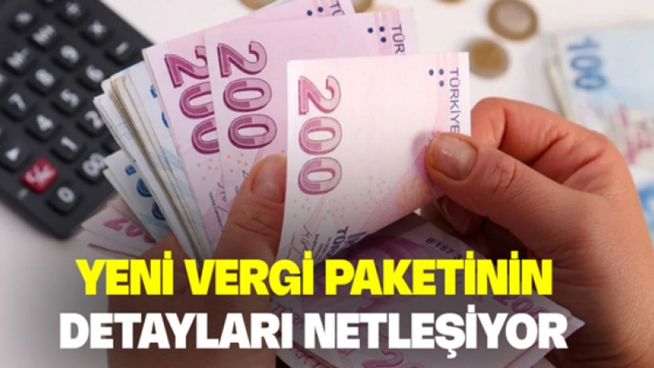 Vergi paketi Meclis'e geliyor