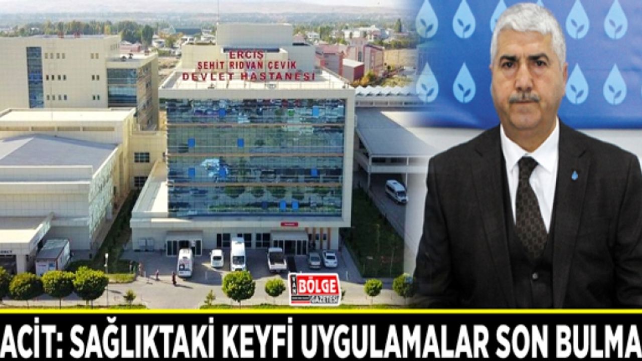Başkan Macit: Sağlıktaki keyfi uygulamalar son bulmalı
