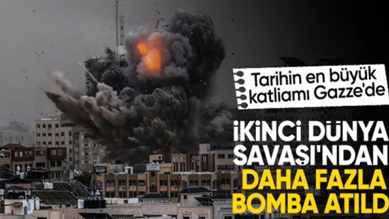Dünya tarihindeki savaşlarda en çok bomba Gazze’ye atıldı