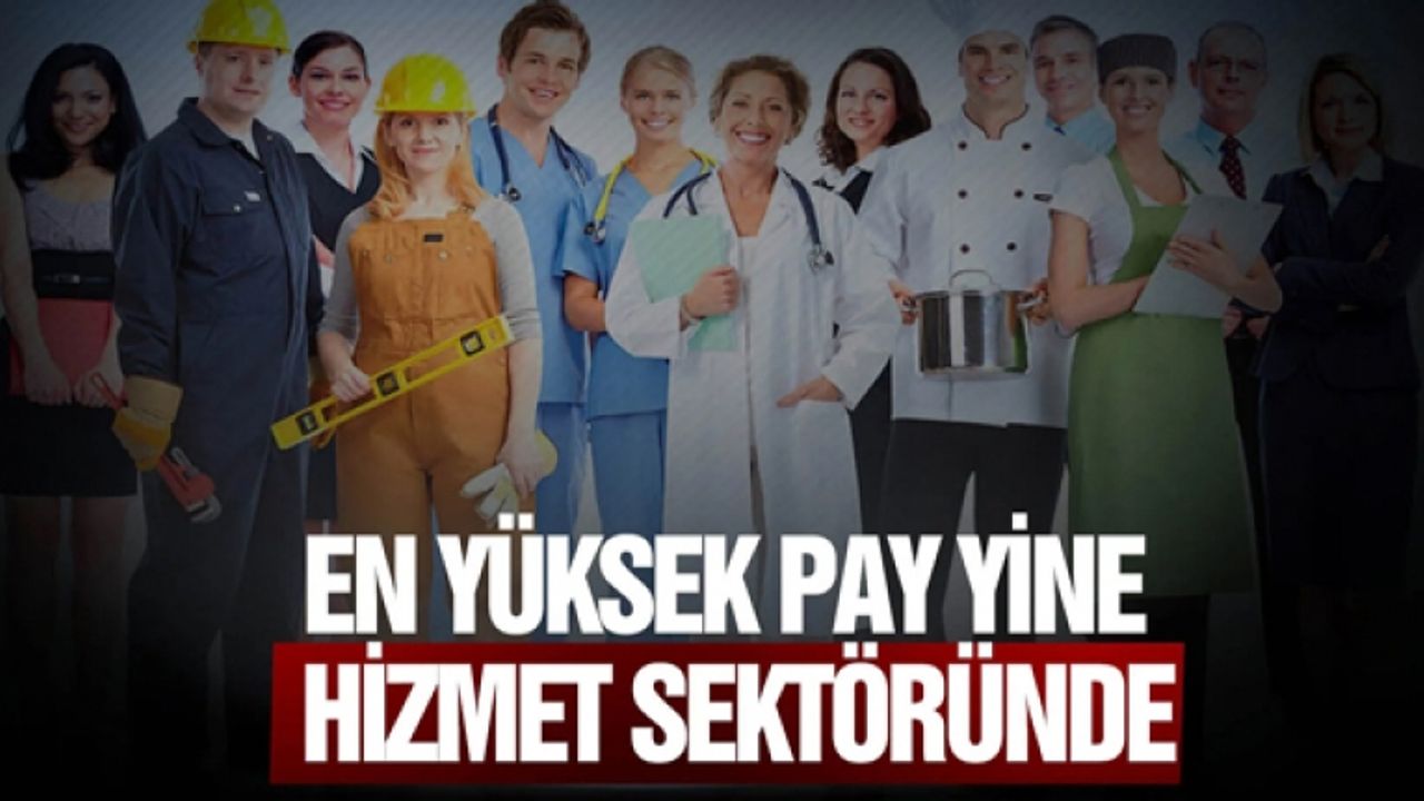 İstihdamda en yüksek payı hizmet sektörü oluşturdu