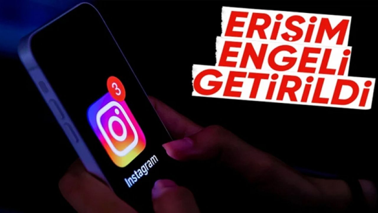 Instagram'a erişim engellendi!