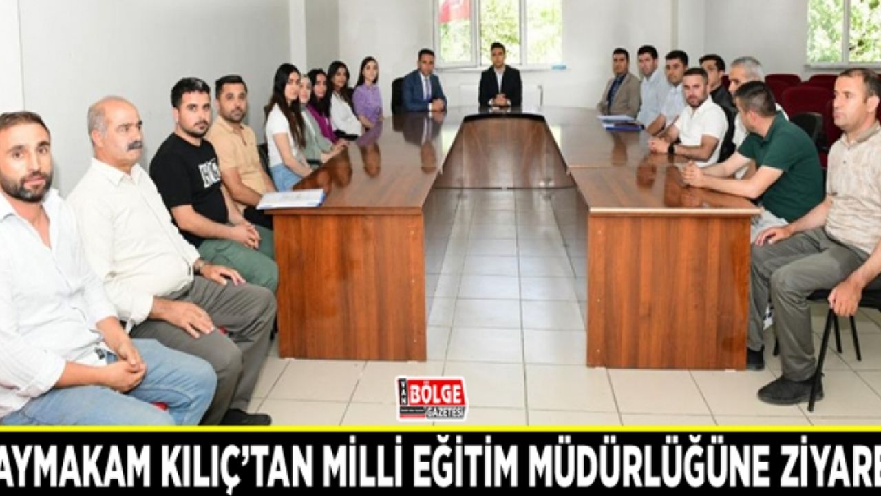Kaymakam Kılıç’tan Milli Eğitim Müdürlüğüne ziyaret