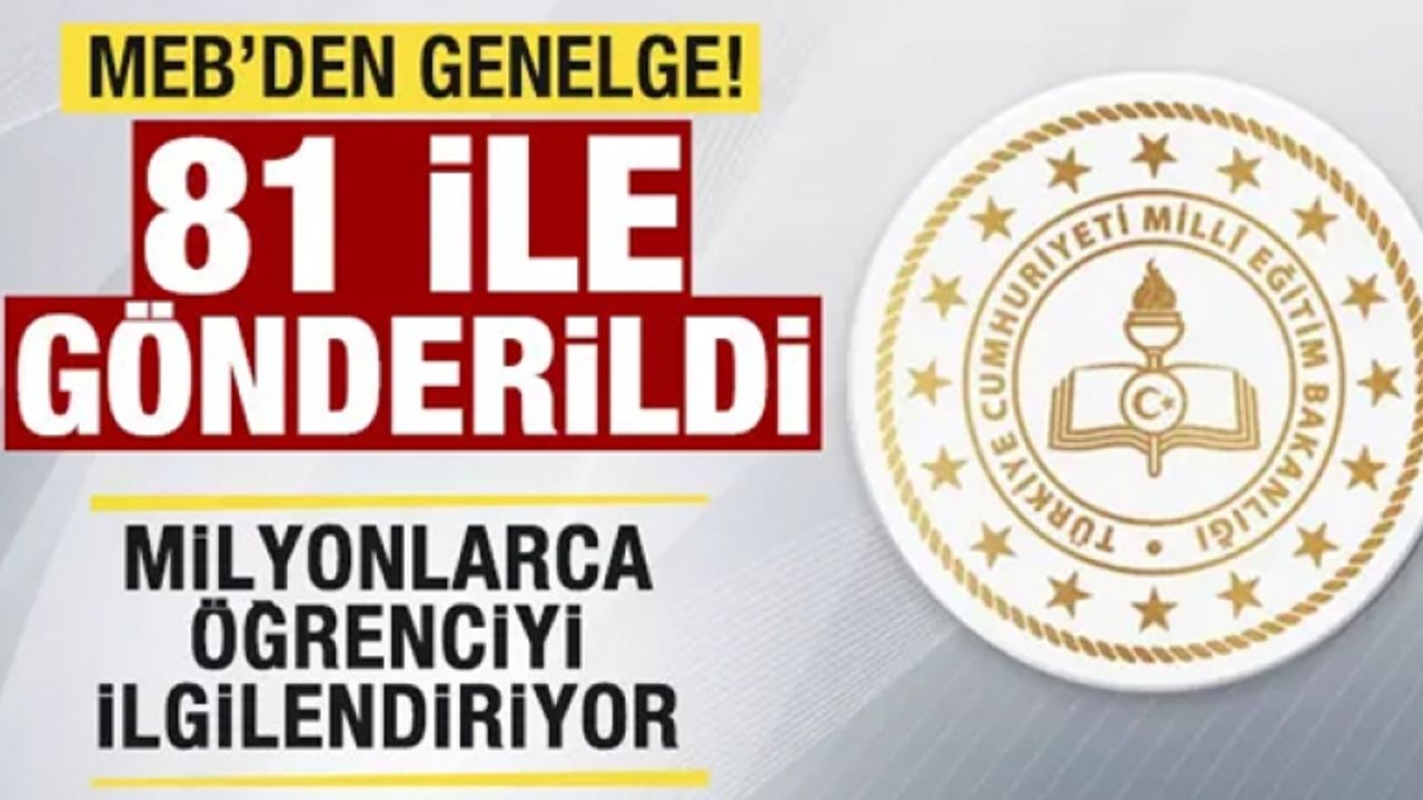 MEB'den genelge! 81 ile gönderildi!