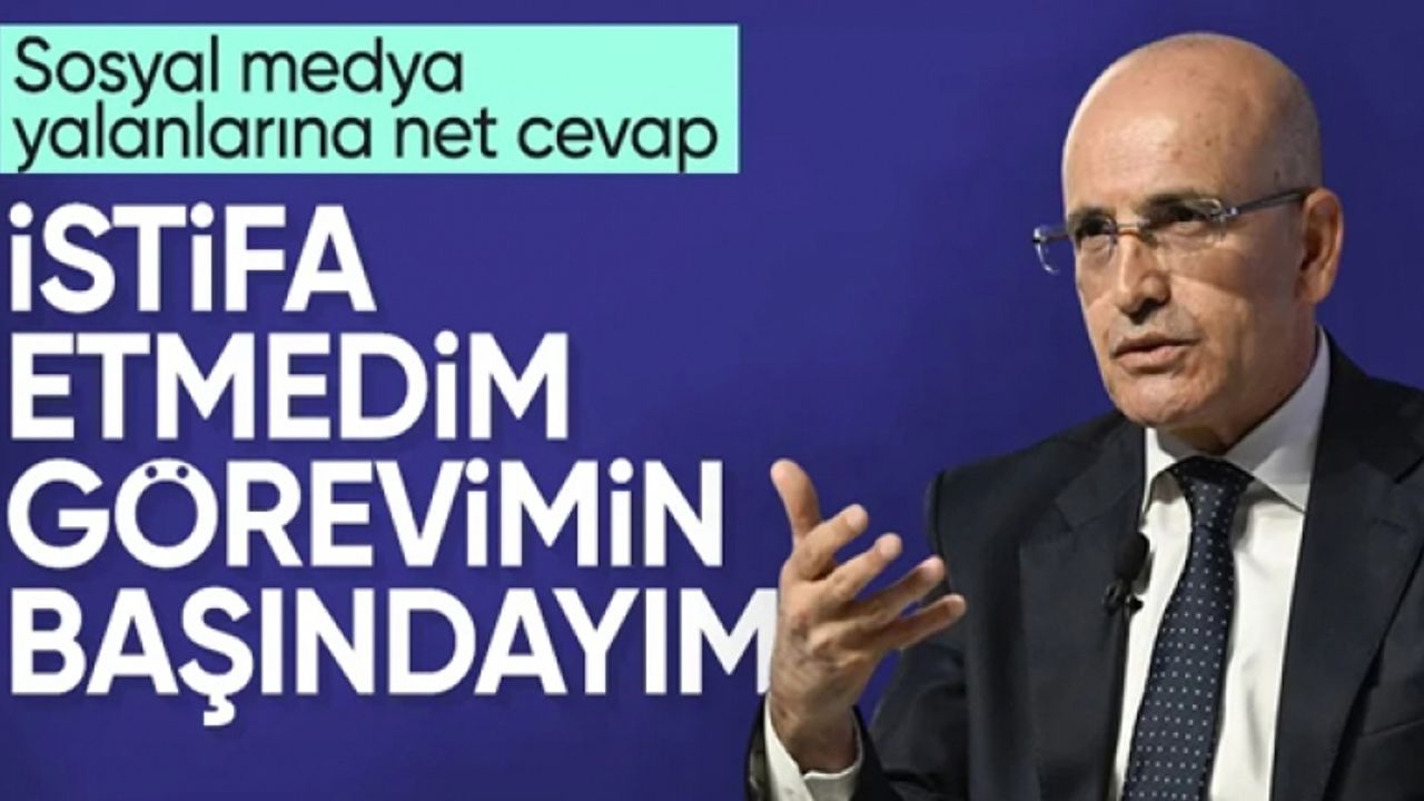 Mehmet Şimşek'in istifa iddiası yalanlandı