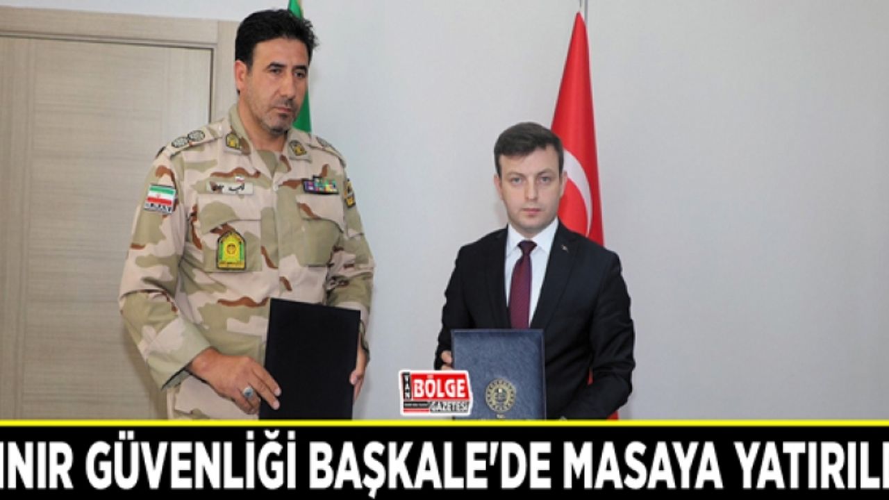 Sınır güvenliği Başkale'de masaya yatırıldı