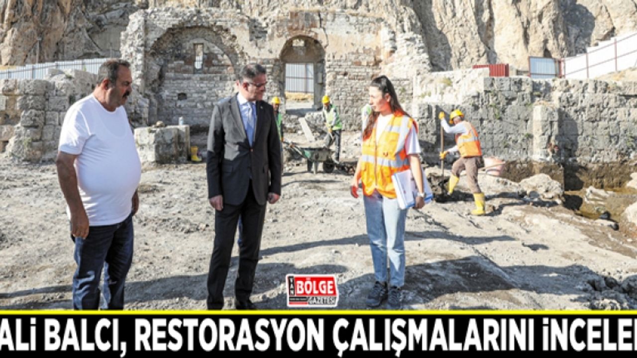 Vali Balcı, restorasyon çalışmalarını inceledi