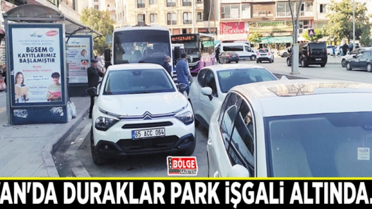 Van'da duraklar park işgali altında…