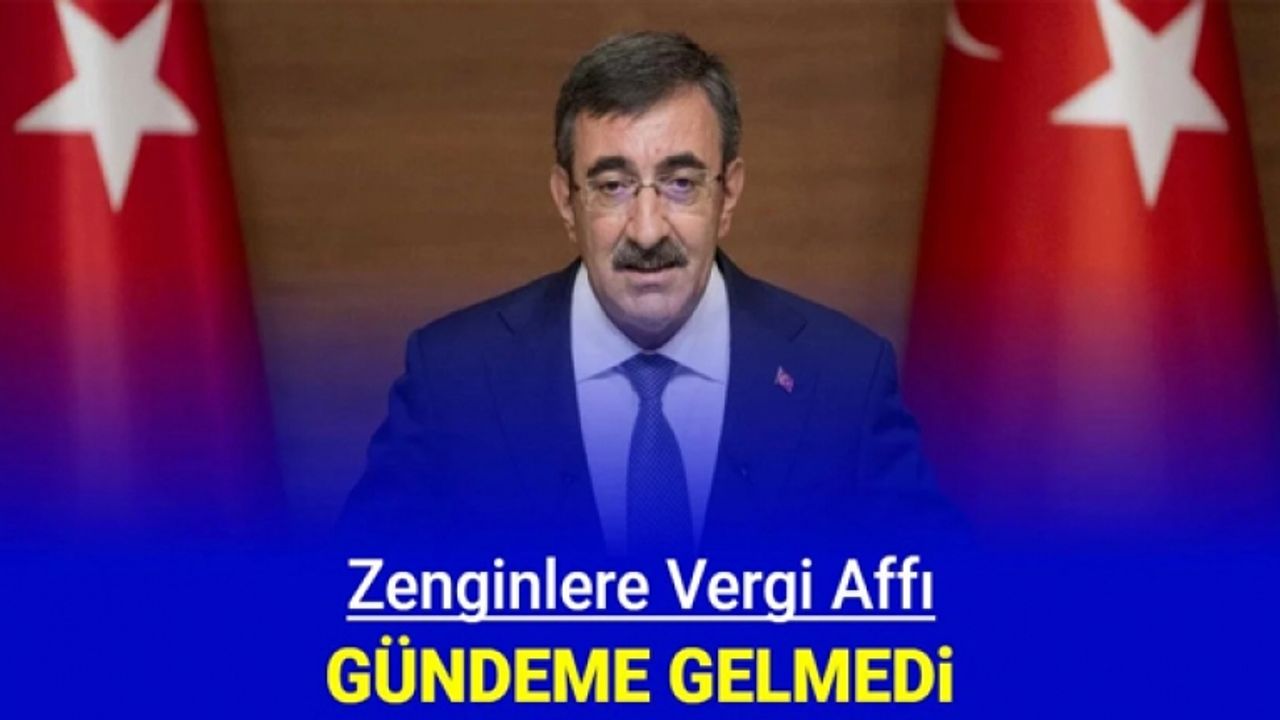 Yılmaz: 'Zenginlere vergi affı' gündeme dahi gelmedi