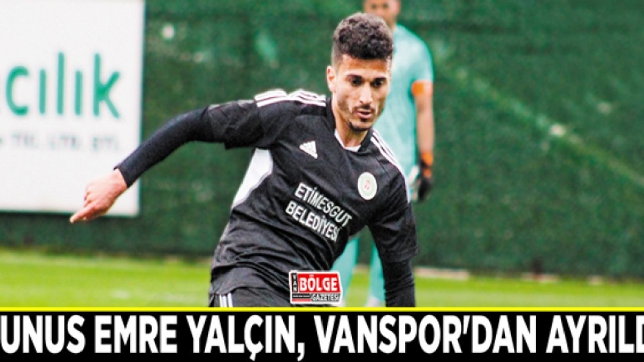 Yunus Emre Yalçın, Vanspor'dan ayrıldı