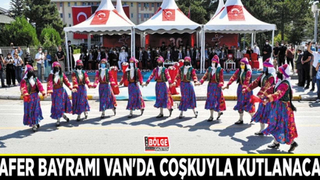 Zafer Bayramı Van'da coşkuyla kutlanacak