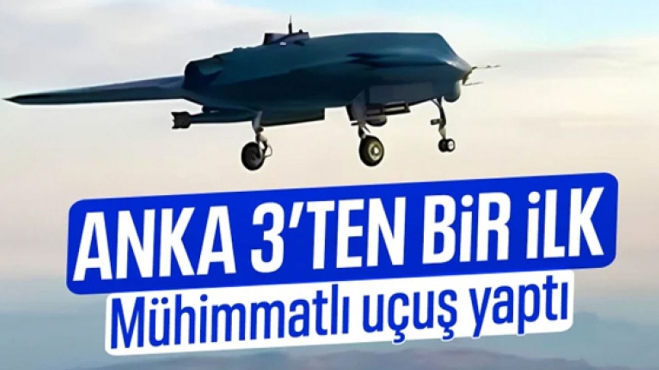 ANKA III mühimmatlı ilk uçuşunu gerçekleştirdi