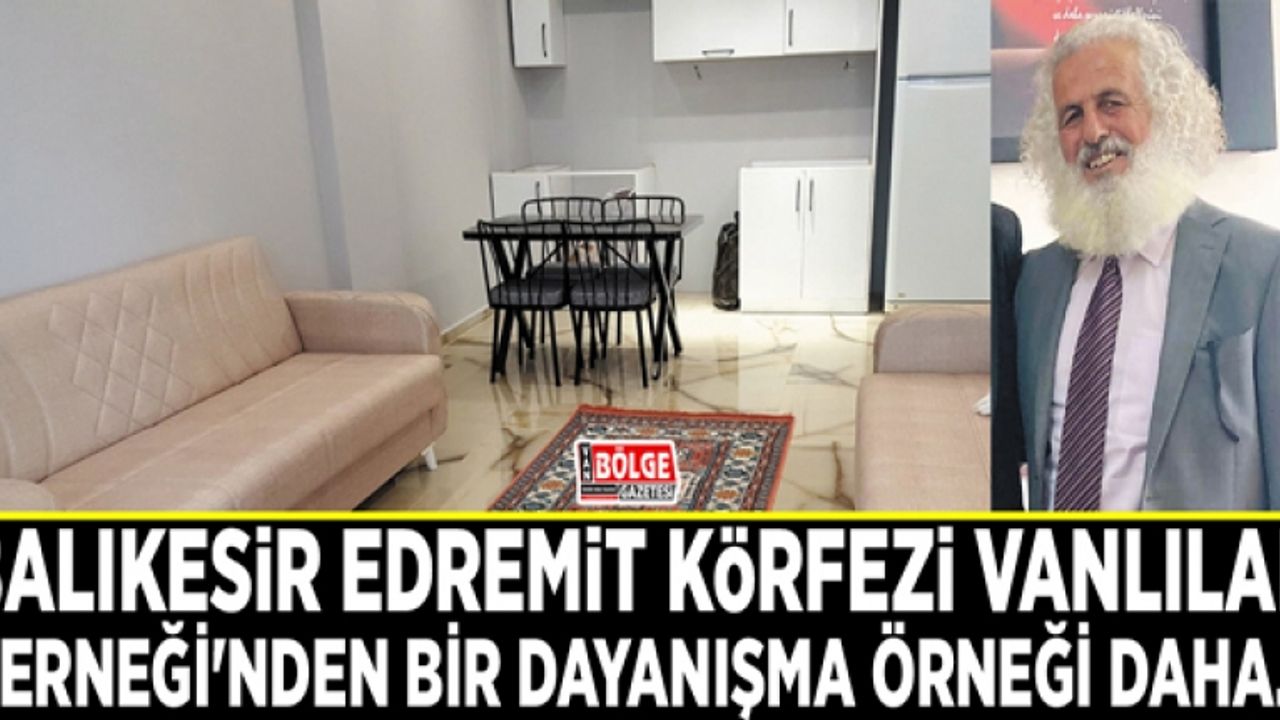 Balıkesir Edremit Körfezi Vanlılar Derneği'nden bir dayanışma örneği daha...