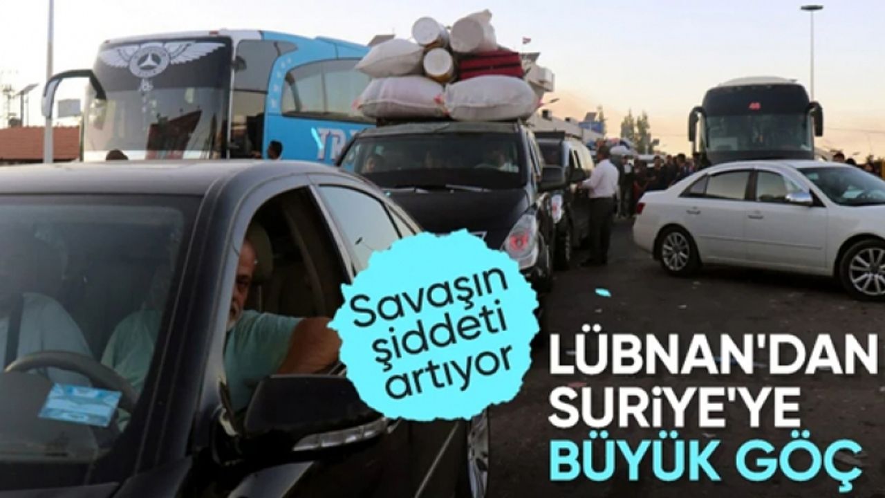 Lübnan'dan binlerce kişi Suriye'ye göç ediyor