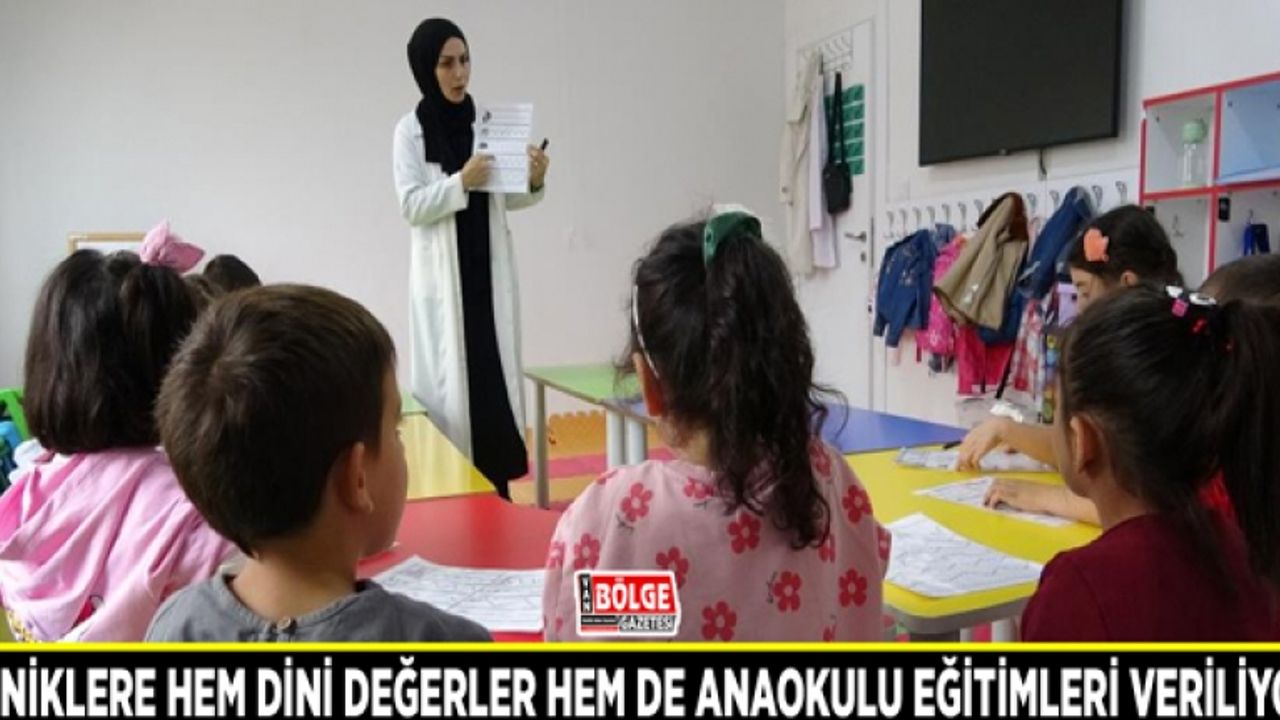Miniklere hem dini değerler hem de anaokulu eğitimleri veriliyor