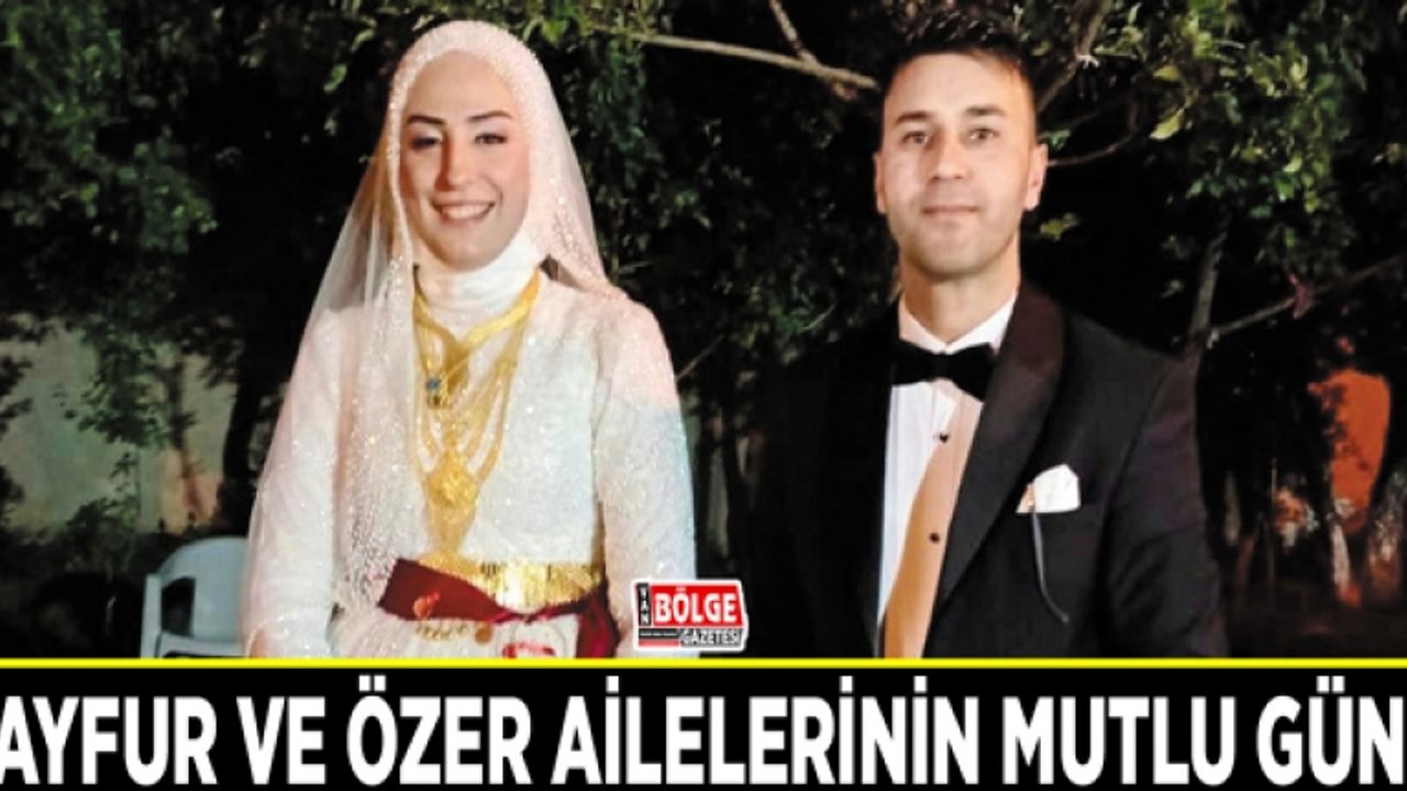 Tayfur ve Özer ailelerinin mutlu günü