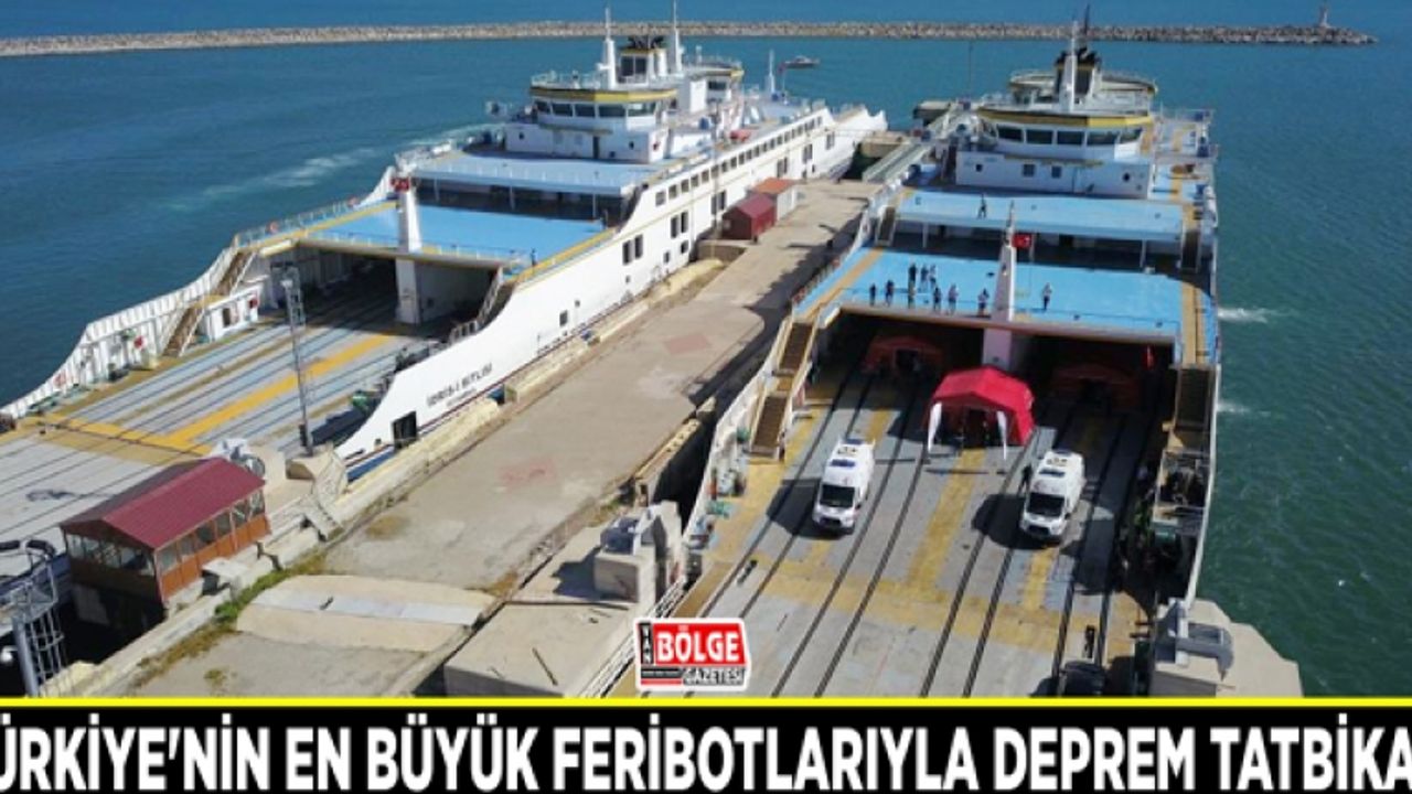 Türkiye'nin en büyük feribotlarıyla deprem tatbikatı