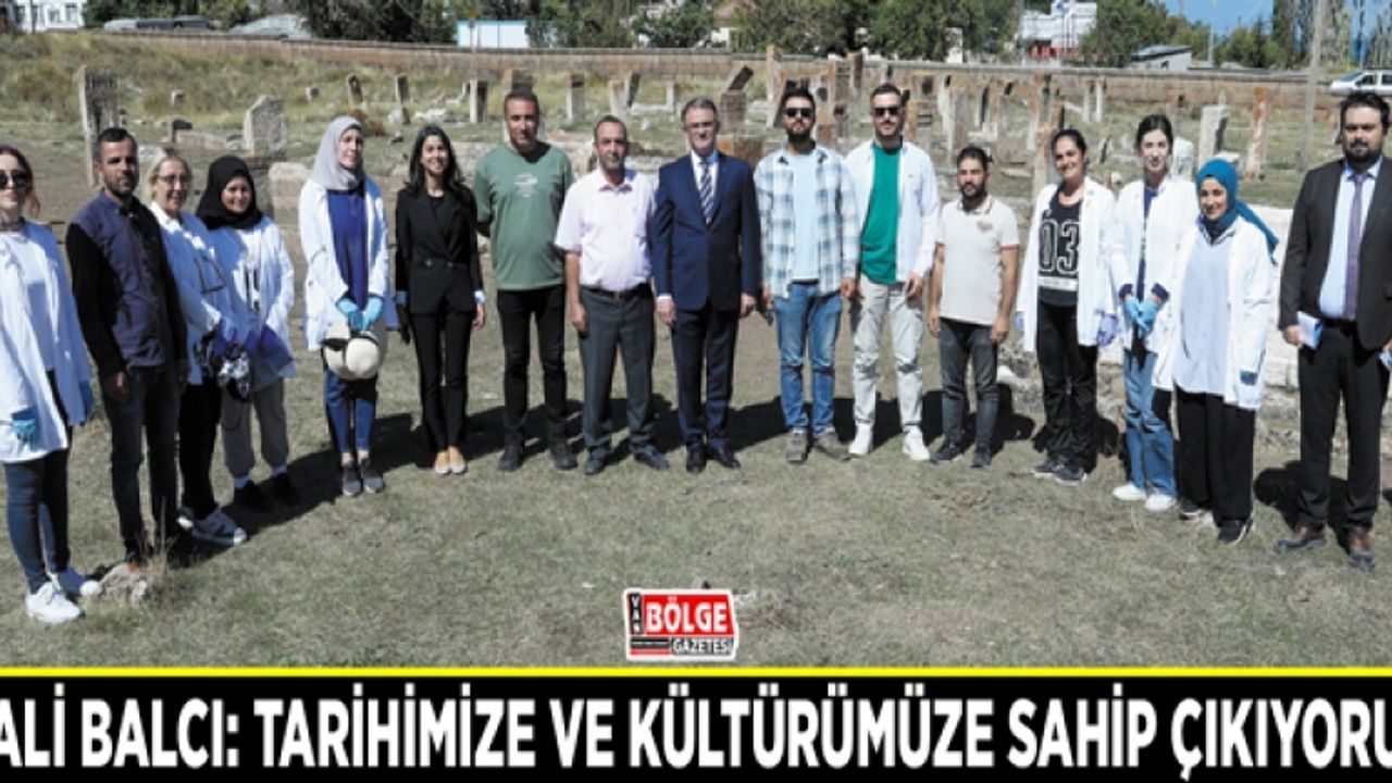 Vali Balcı: Tarihimize ve kültürümüze sahip çıkıyoruz