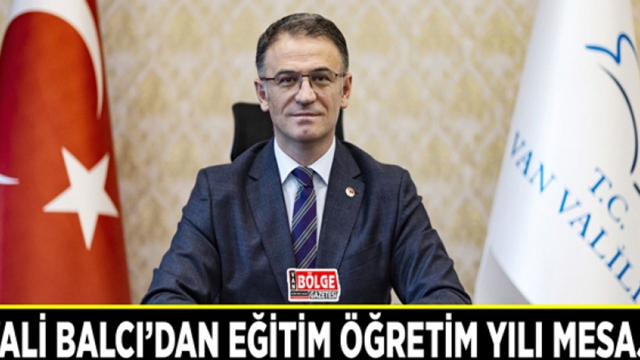 Vali Balcı’dan Eğitim Öğretim Yılı Mesajı