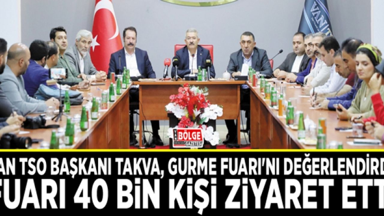 Van TSO Başkanı Necdet Takva, Gurme Fuarı'nı değerlendirdi