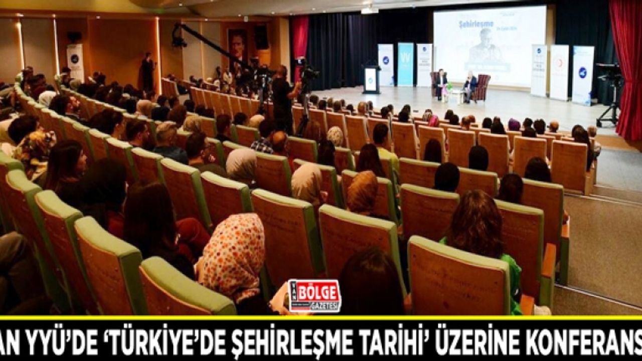 Van YYÜ’de ‘Türkiye’de Şehirleşme Tarihi’ üzerine konferans…