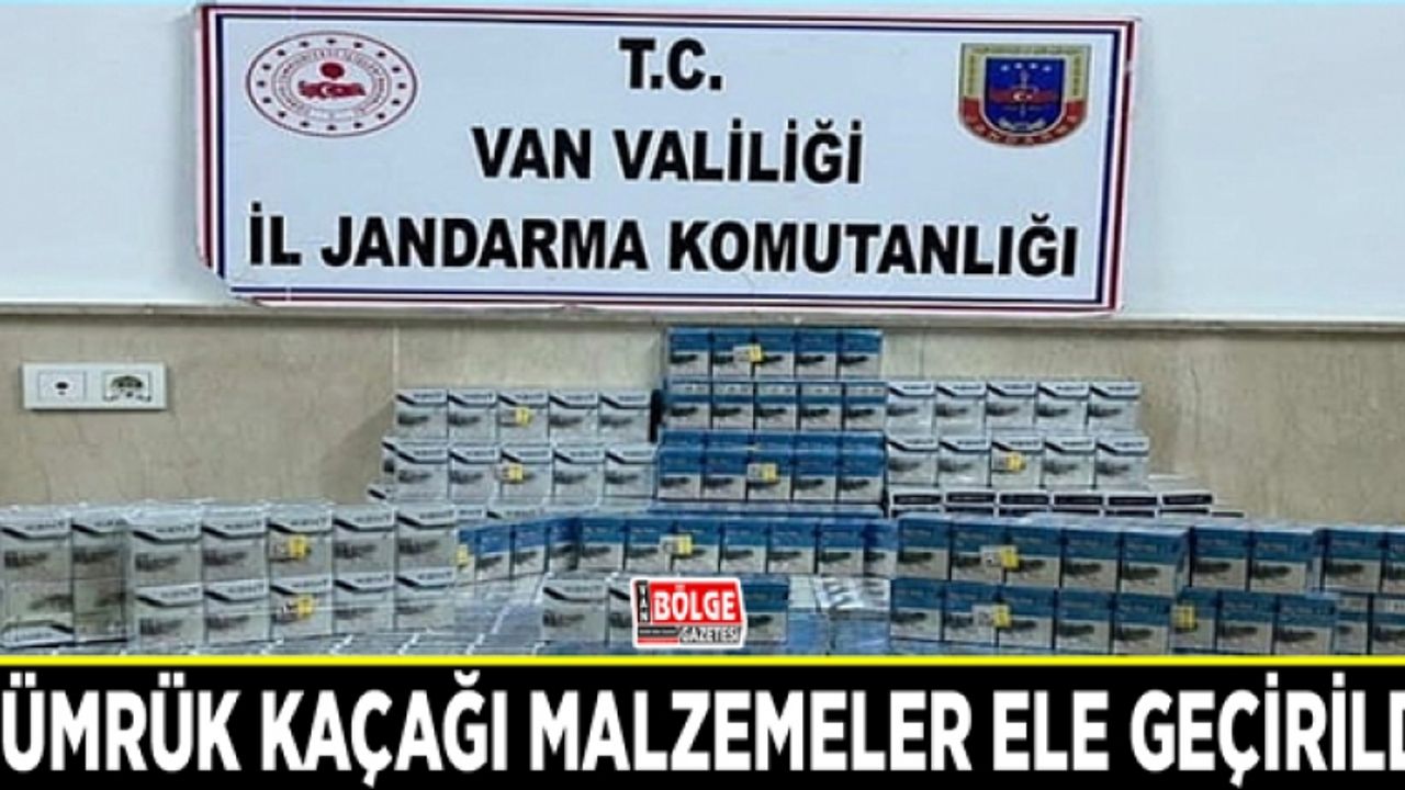 Van’da gümrük kaçağı malzemeler ele geçirildi