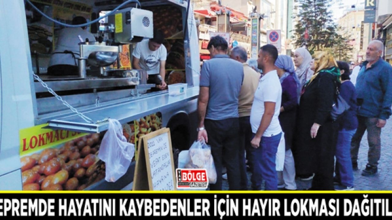 Depremde hayatını kaybedenler için hayır lokması dağıtıldı