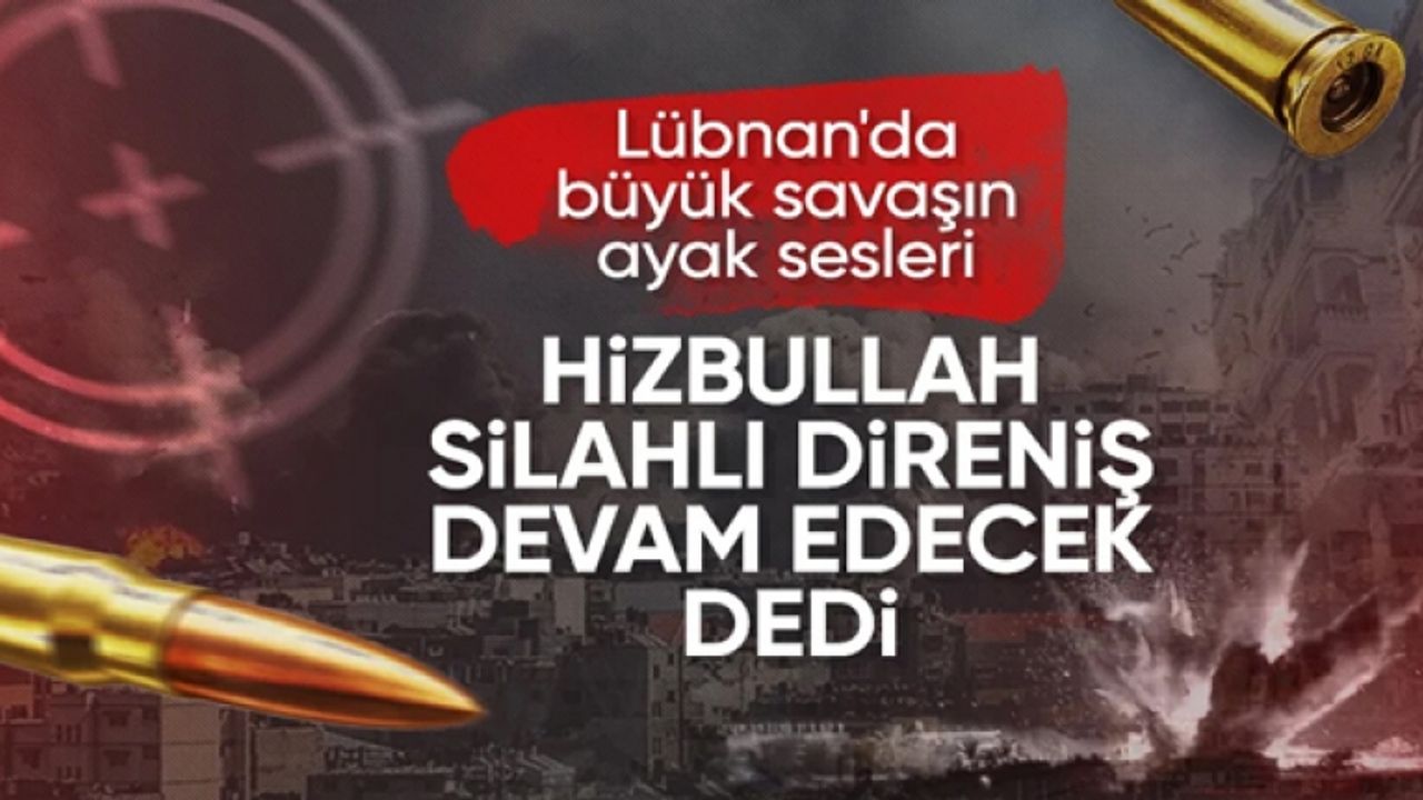 Hizbullah'tan yeni açıklama: Silahlarımızı bırakmayacağız