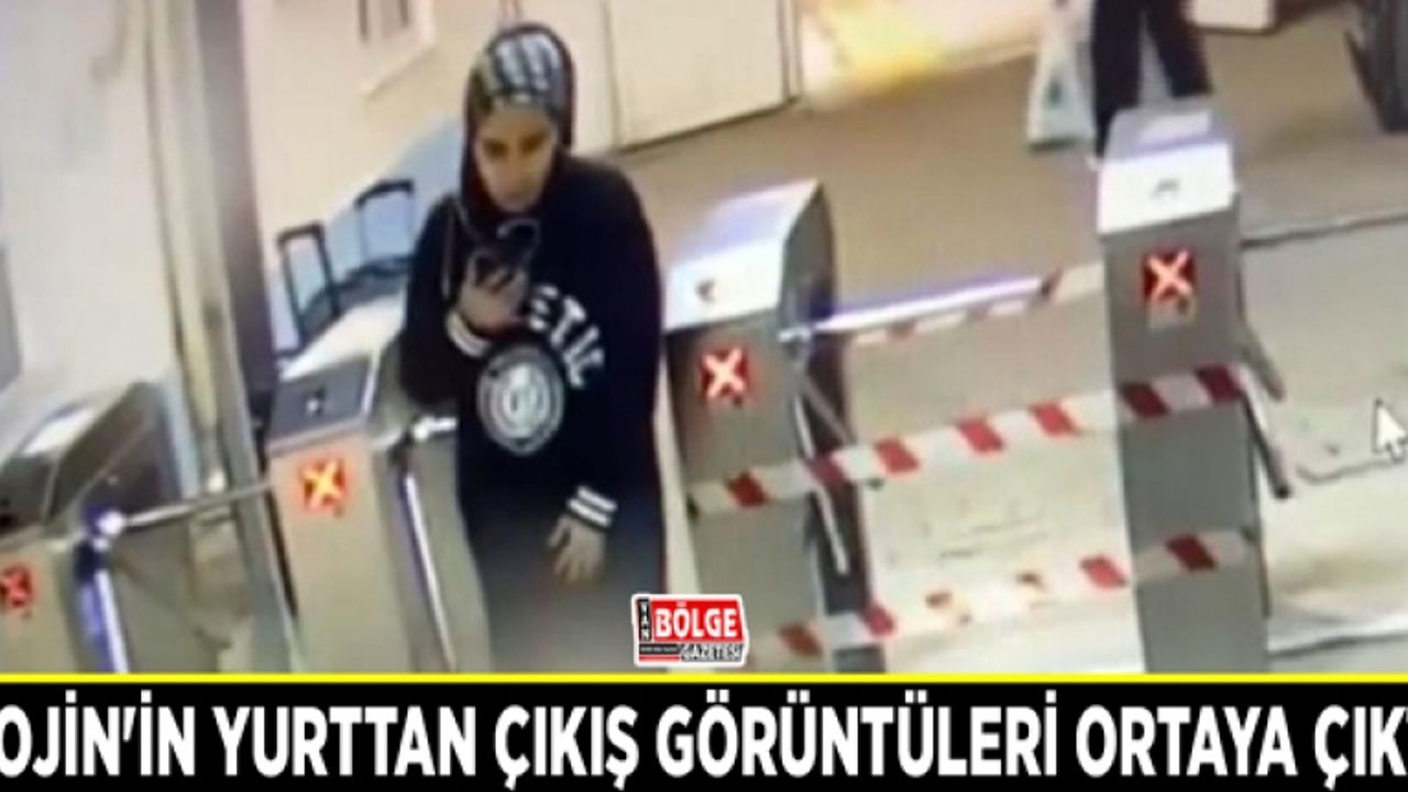 Rojin'in yurttan çıkış görüntüleri ortaya çıktı